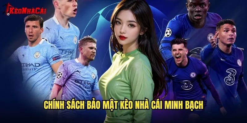 Chính sách bảo mật kèo nhà cái minh bạch