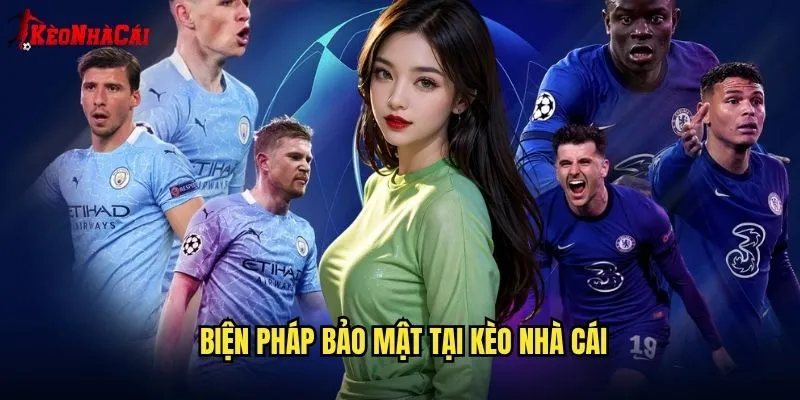 Biện pháp bảo mật tại kèo nhà cái